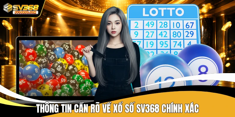 Thông tin cần rõ về xổ số SV368 chính xác